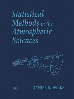 cover image of Statistical Methods in the Atmospheric Sciences